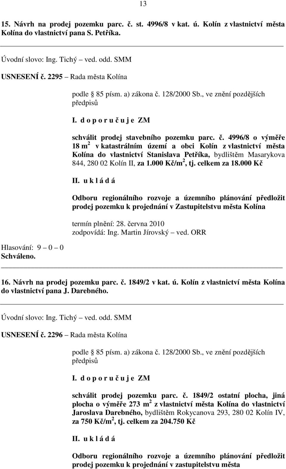 128/2000 Sb., ve znění pozdějších předpisů I. d o p o r u č 