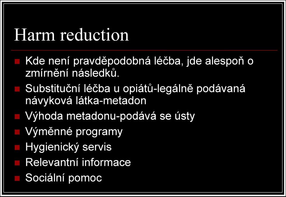 Substituční léčba u opiátů-legálně podávaná návyková