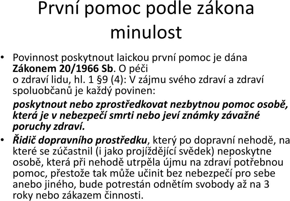 jeví známky závažné poruchy zdraví.