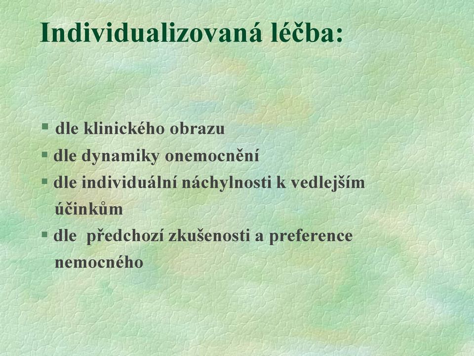 individuální náchylnosti k vedlejším