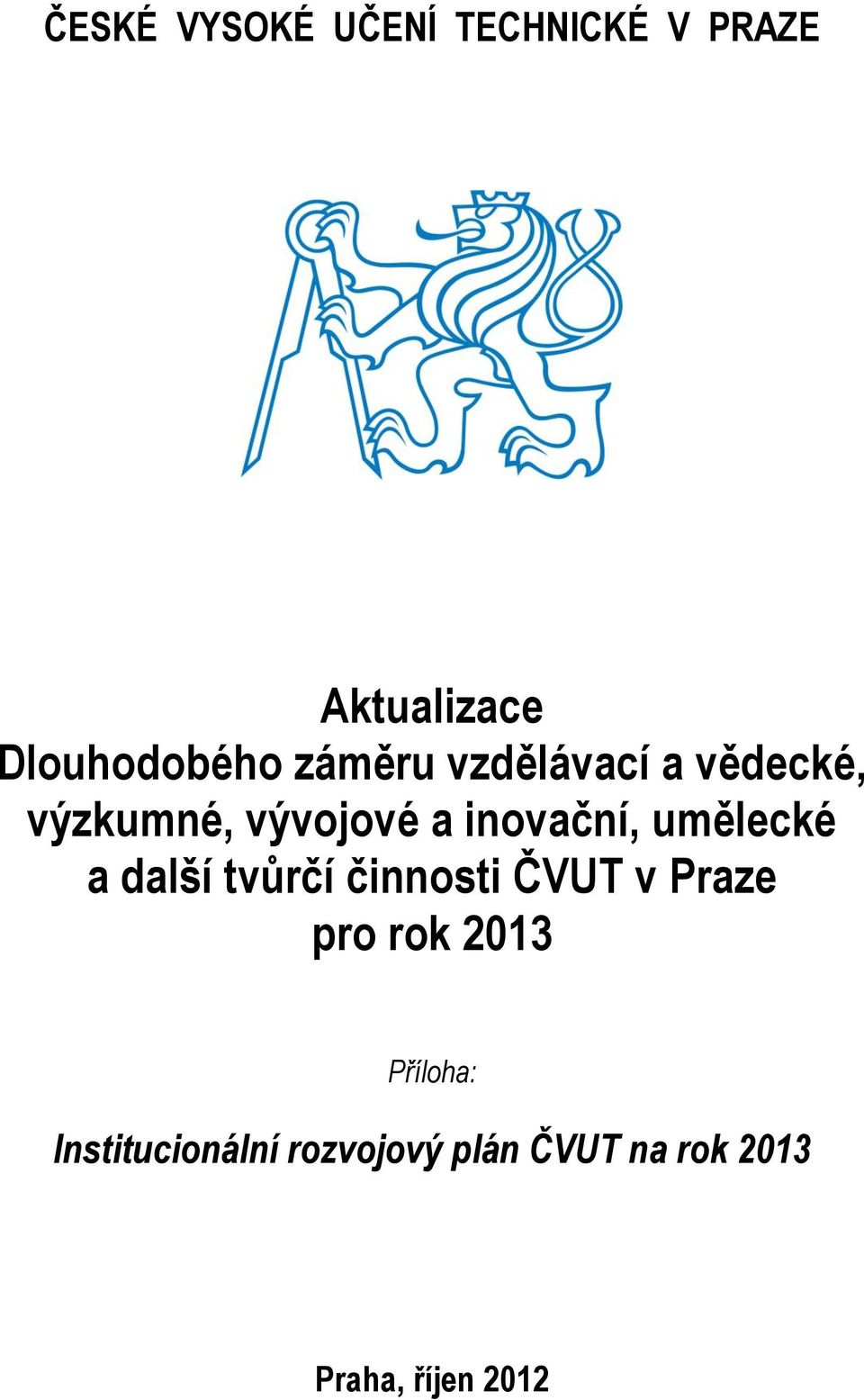 umělecké a další tvůrčí činnosti ČVUT v Praze pro rok 2013