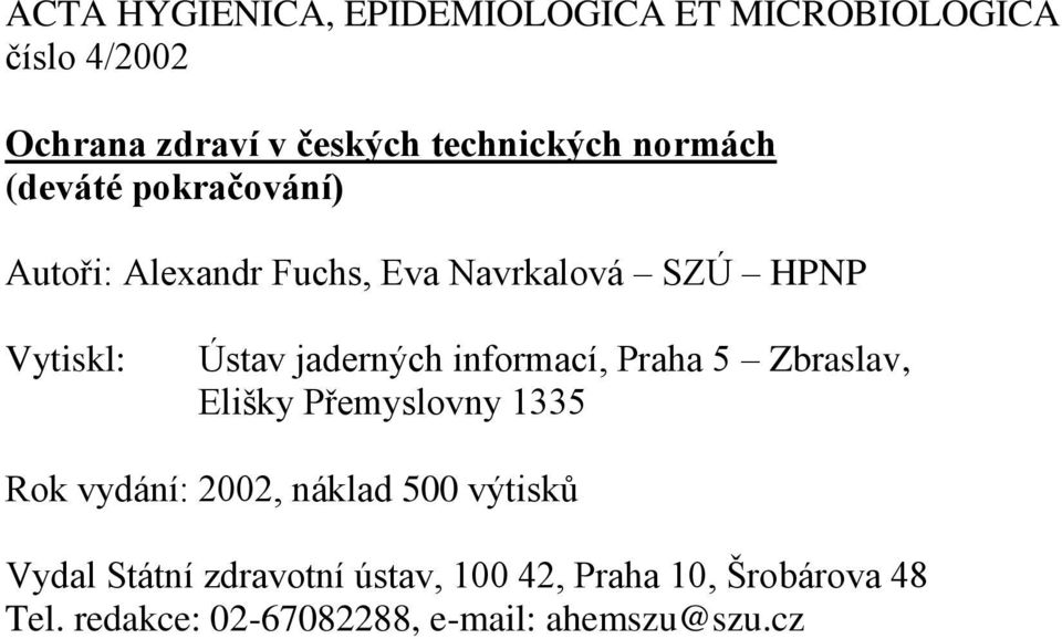 jaderných informací, Praha 5 Zbraslav, Elišky Přemyslovny 1335 Rok vydání: 2002, náklad 500 výtisků