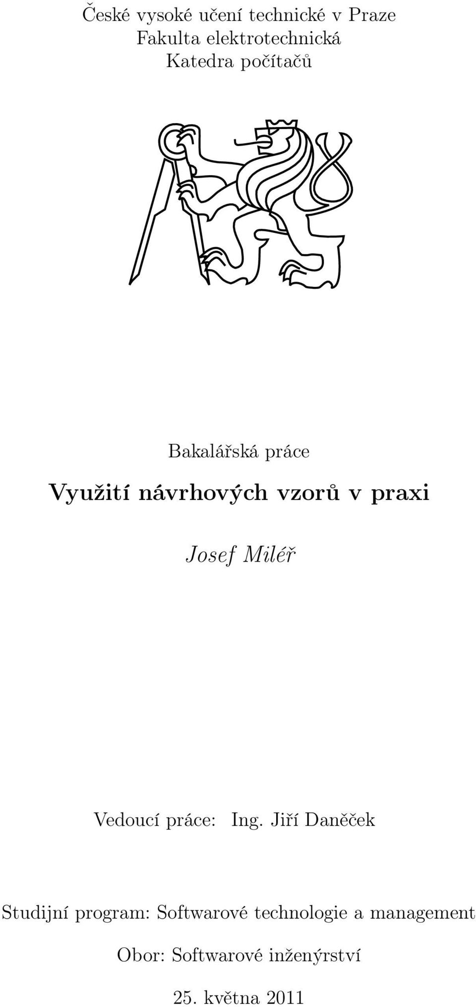 Josef Miléř Vedoucí práce: Ing.