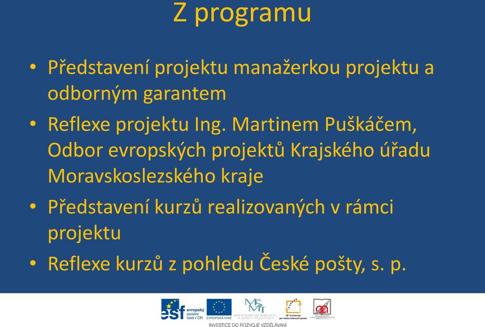 Martinem Puškáčem, Odbor evropských projektů Krajského úřadu