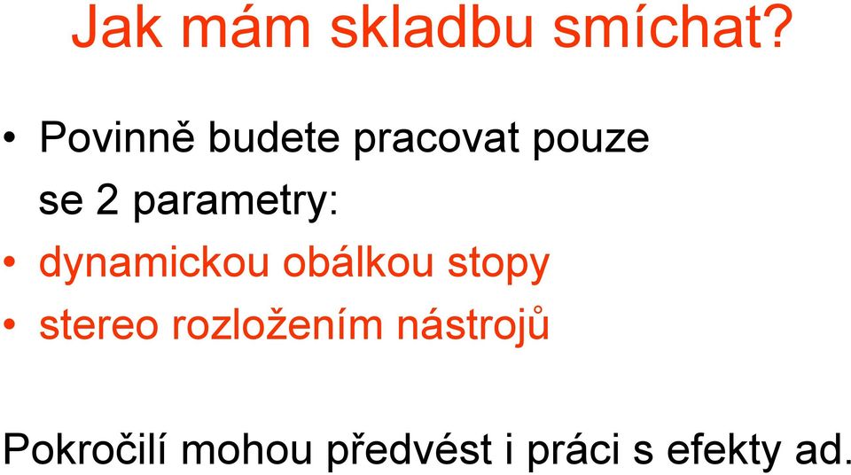 parametry: dynamickou obálkou stopy