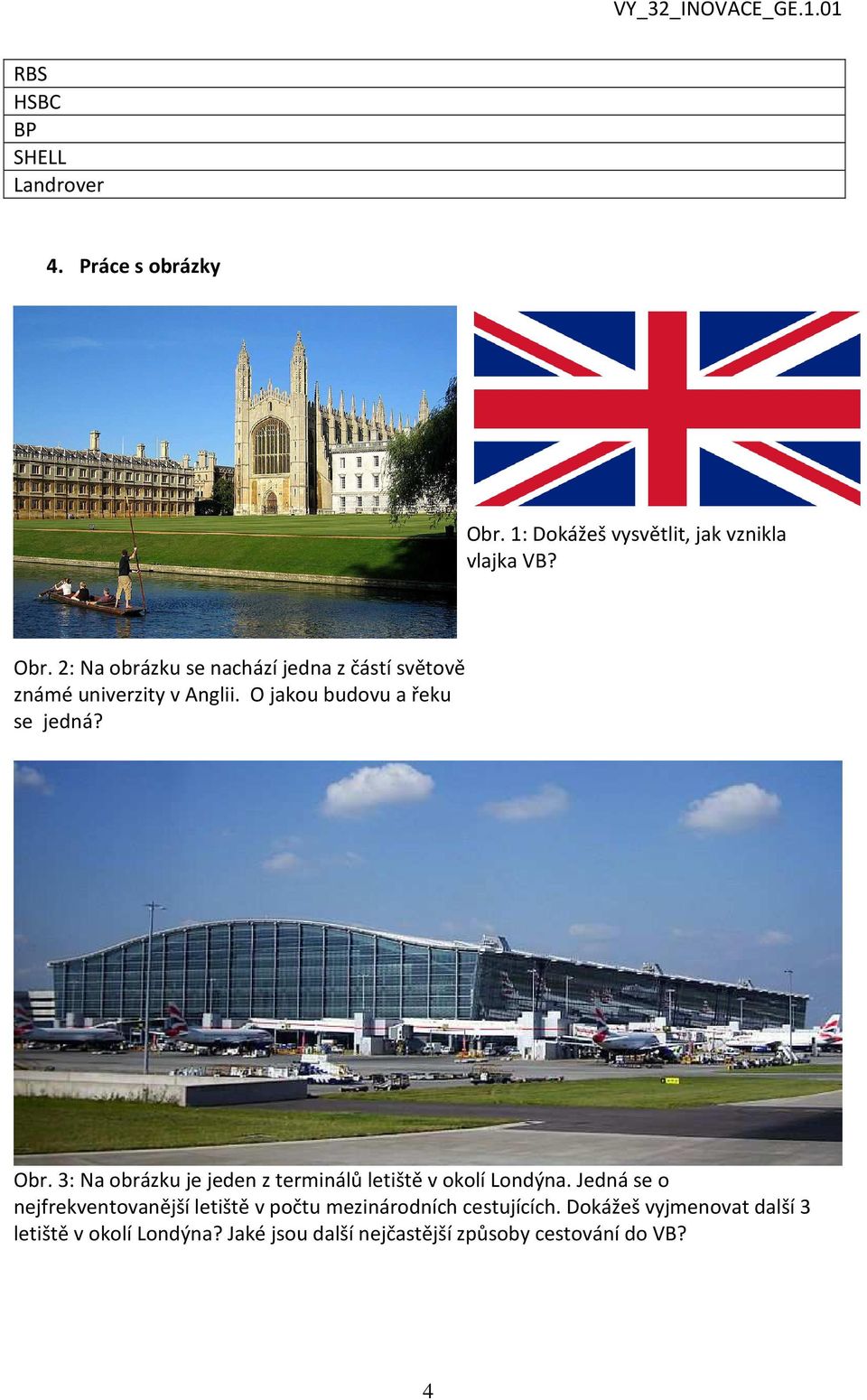 2: Na obrázku se nachází jedna z částí světově známé univerzity v Anglii. O jakou budovu a řeku se jedná? Obr.
