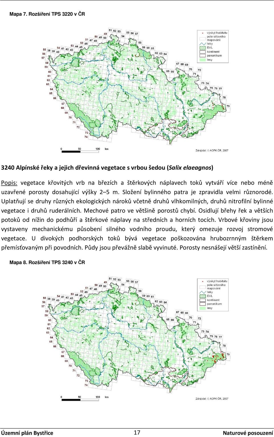 uzavřené porosty dosahující výšky 2 5 m. Složení bylinného patra je zpravidla velmi různorodé.