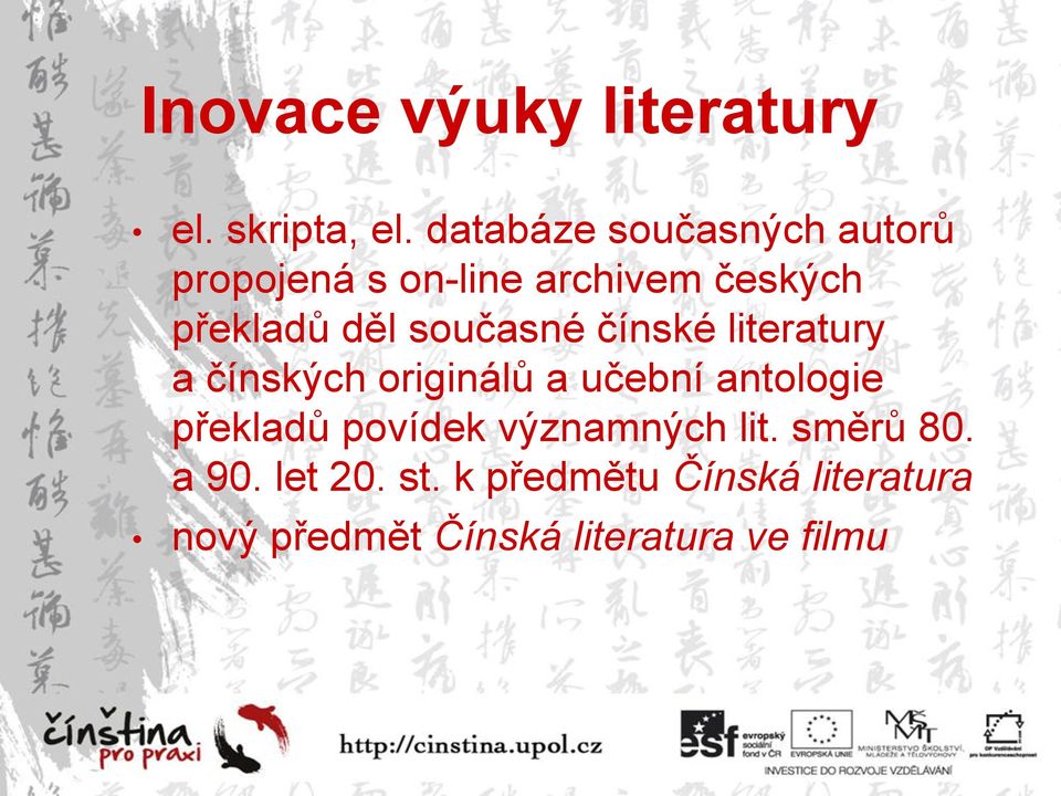 současné čínské literatury a čínských originálů a učební antologie překladů