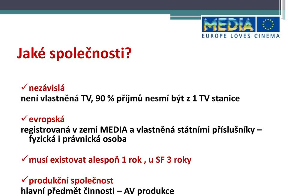 evropská registrovaná v zemi MEDIA a vlastněná státními příslušníky