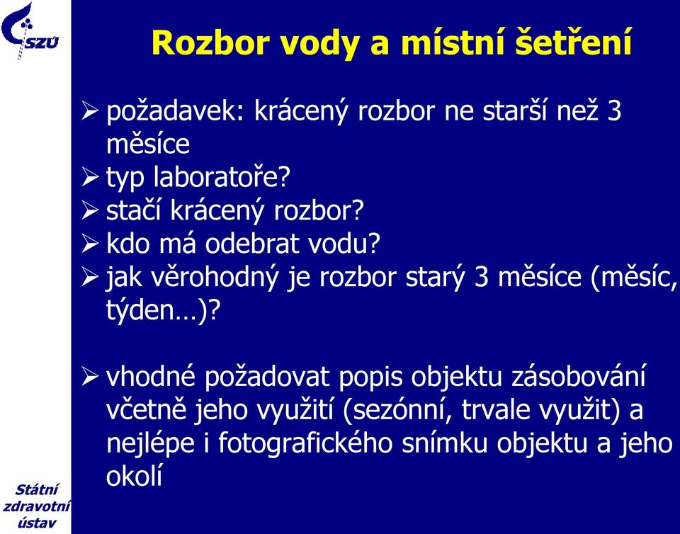 jak věrohodný je rozbor starý 3 měsíce (měsíc, týden )?