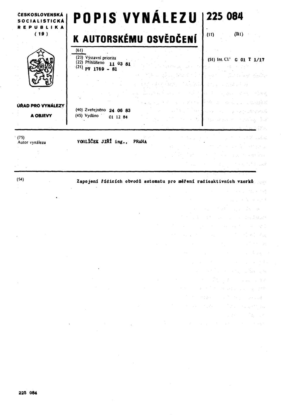 ' G 01 T 1/17 ÚŘAD PRO VYNÁLEZY A OBJEVY (40) Zvefejnéno 24 06 83 (45) Vydáno 01 12 84 (75) Autor