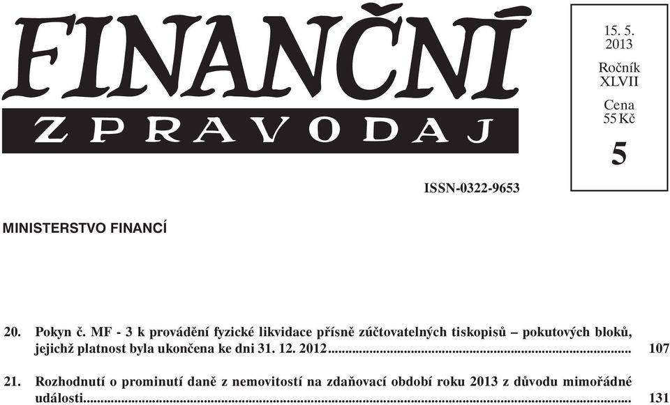 bloků, jejichž platnost byla ukončena ke dni 31. 12. 2012... 21.