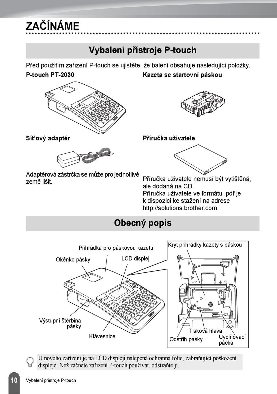 Příručka uživatele ve formátu.pdf je k dispozici ke stažení na adrese http://solutions.brother.