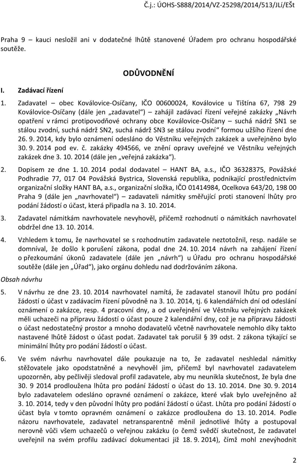 ochrany obce Koválovice-Osíčany suchá nádrž SN1 se stálou zvodní, suchá nádrž SN2, suchá nádrž SN3 se stálou zvodní formou užšího řízení dne 26. 9.