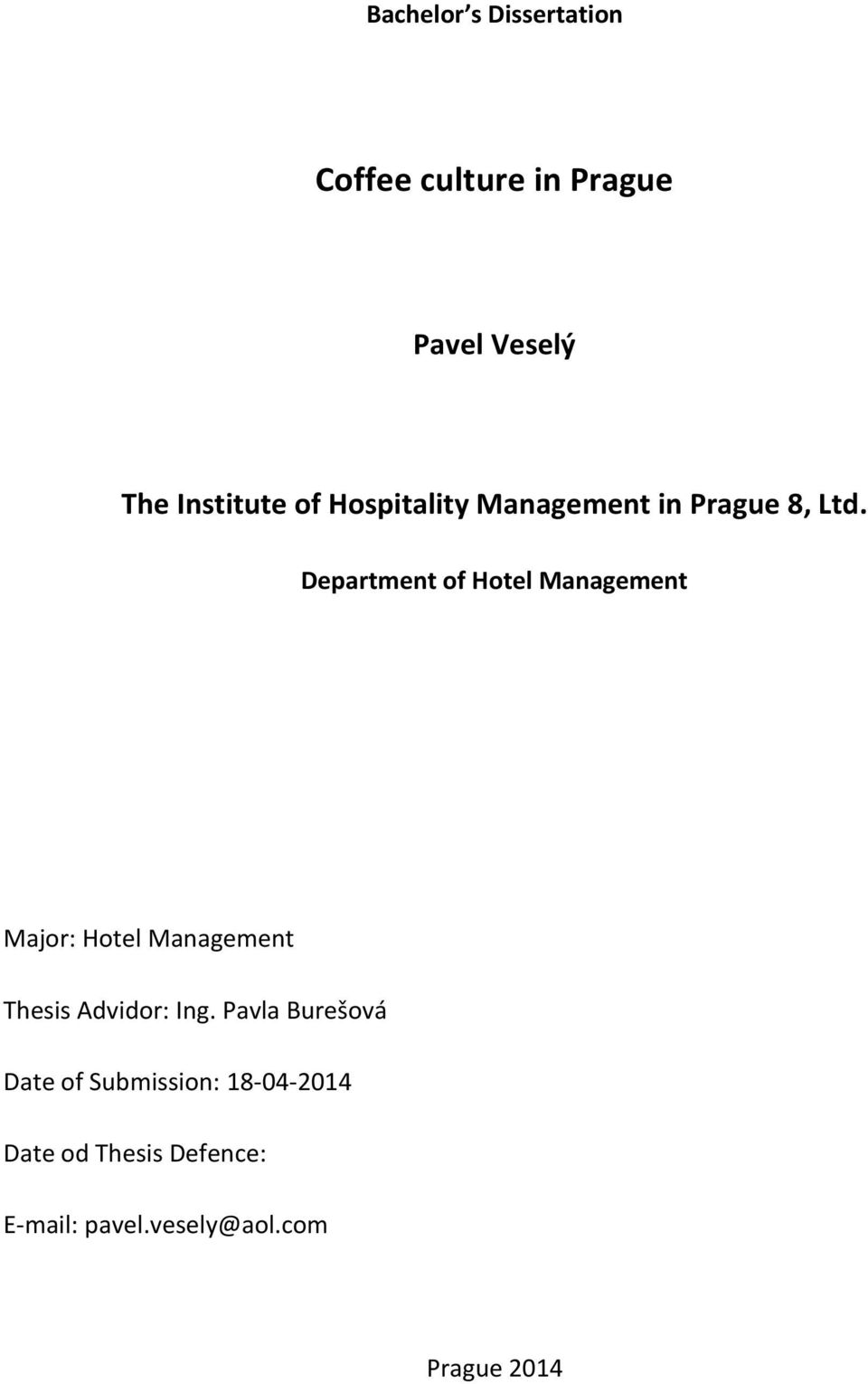Department of Hotel Management Major: Hotel Management Thesis Advidor: Ing.