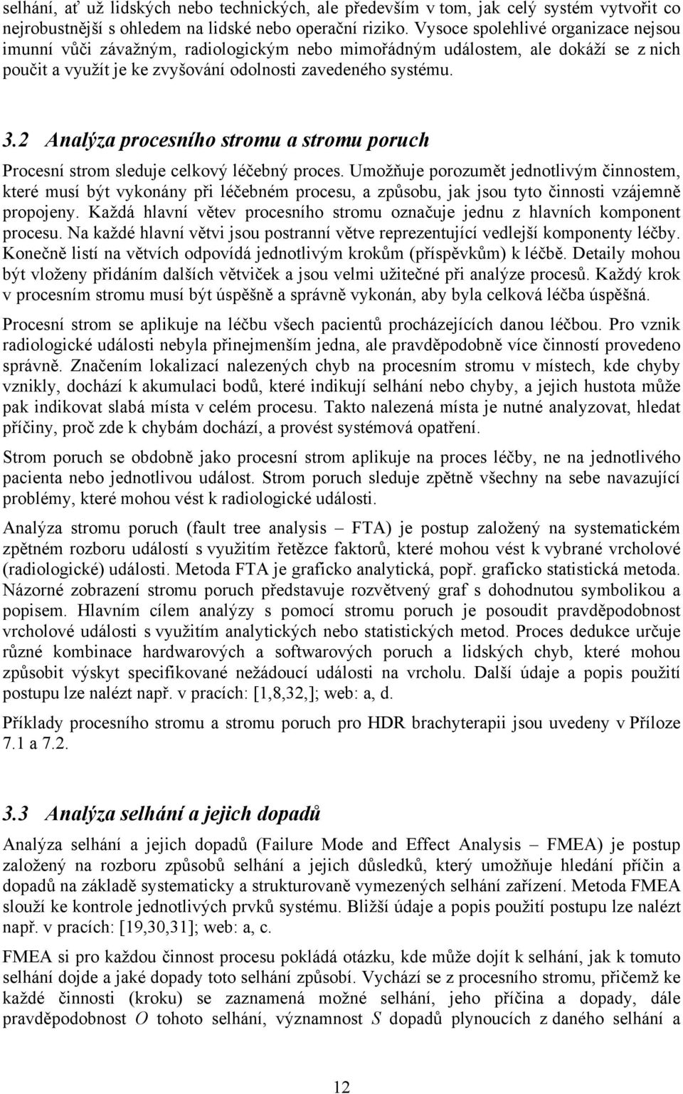 2 Analýza procesního stromu a stromu poruch Procesní strom sleduje celkový léčebný proces.