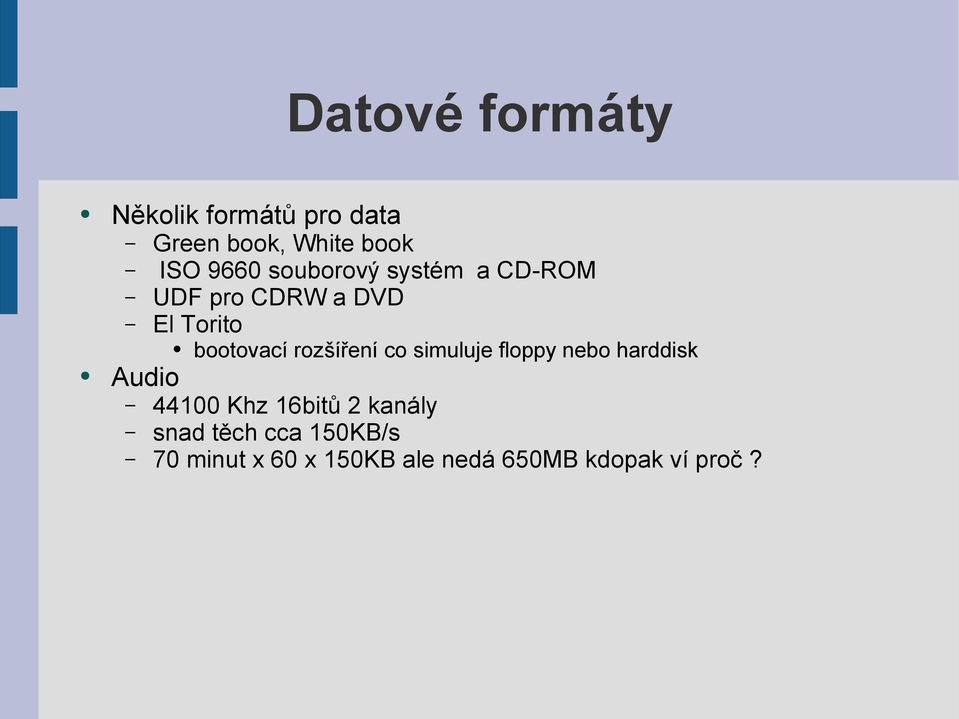 rozšíření co simuluje floppy nebo harddisk Audio 44100 Khz 16bitů 2