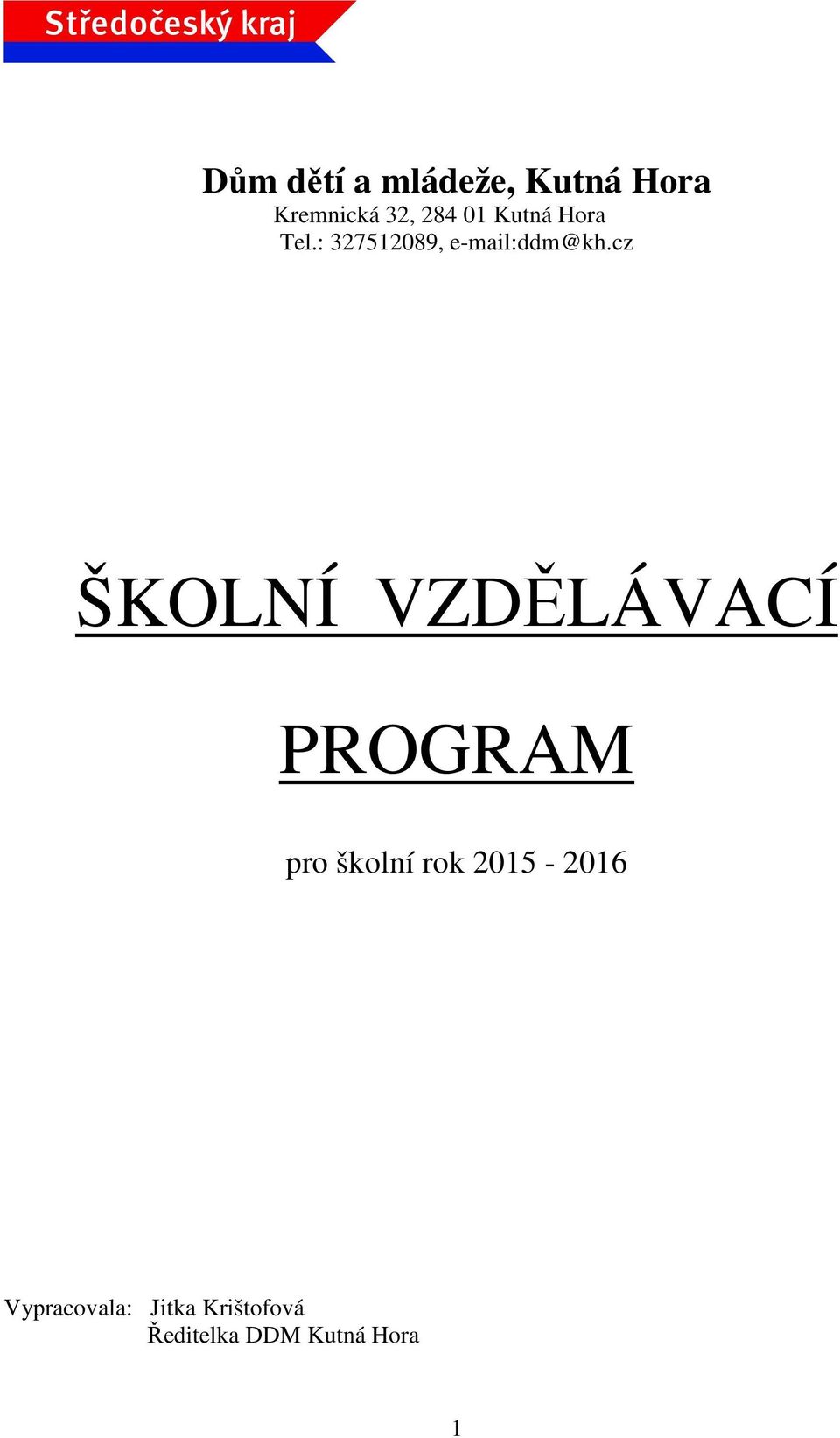 cz ŠKOLNÍ VZDĚLÁVACÍ PROGRAM pro školní rok