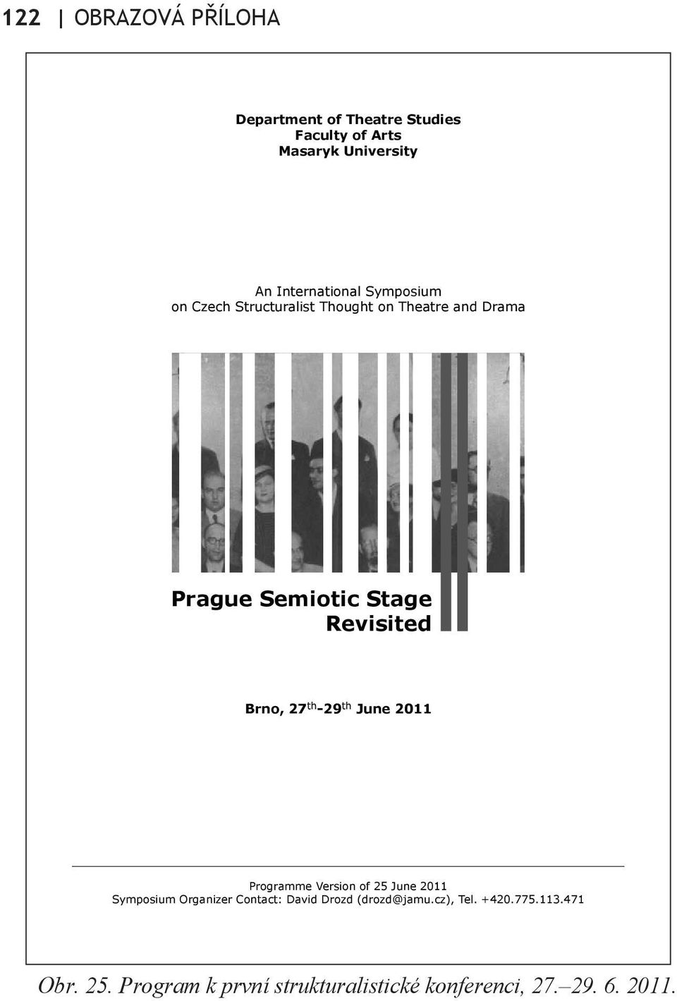 th -29 th June 2011 Programme Version of 25 June 2011 Symposium Organizer Contact: David Drozd