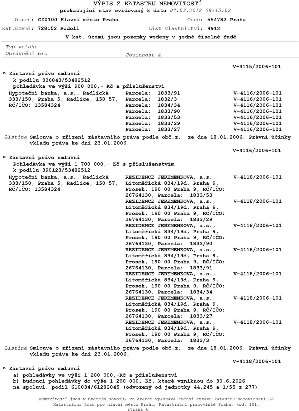 území: 728152 Pdlí List vlastnictví: 4912 V kat.