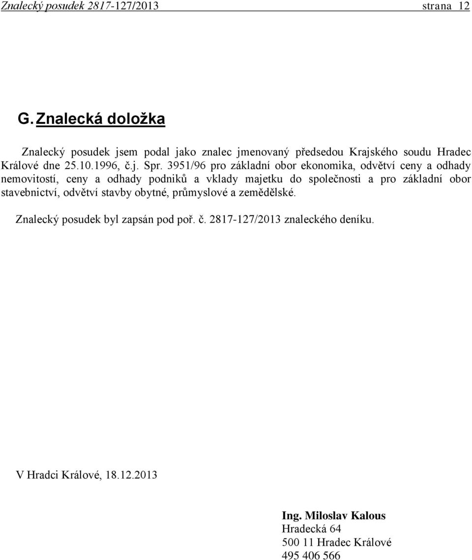 3951/96 pro základní obor ekonomika, odvětví ceny a odhady nemovitostí, ceny a odhady podniků a vklady majetku do společnosti a pro