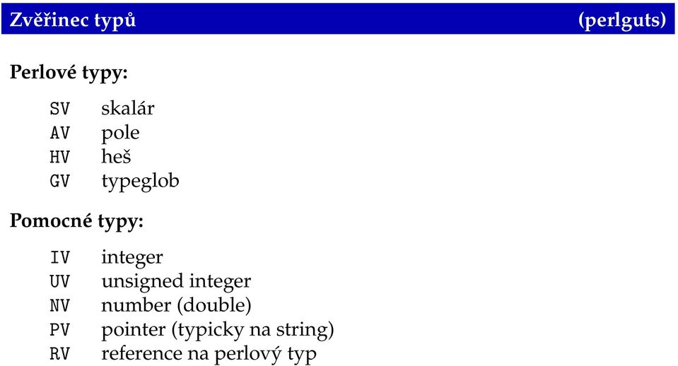 NV PV RV integer unsigned integer number (double)