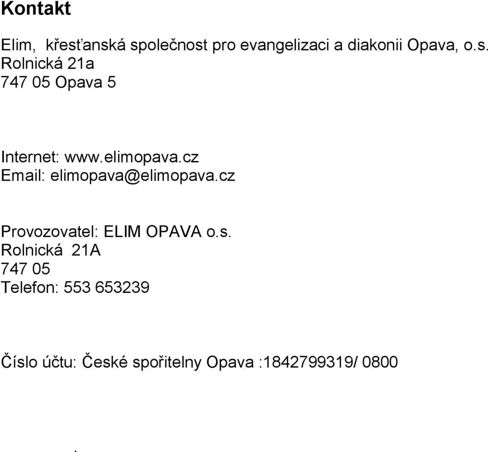 cz Email: elimopava@elimopava.cz Provozovatel: ELIM OPAVA o.s.