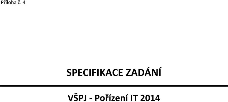 ZADÁNÍ VŠPJ -