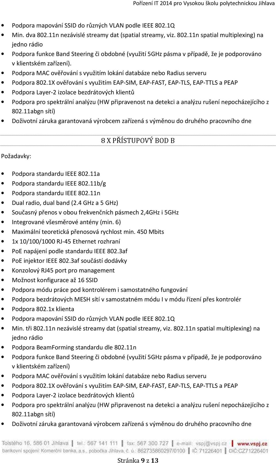 Podpora MAC ověřování s využitím lokání databáze nebo Radius serveru Podpora 802.