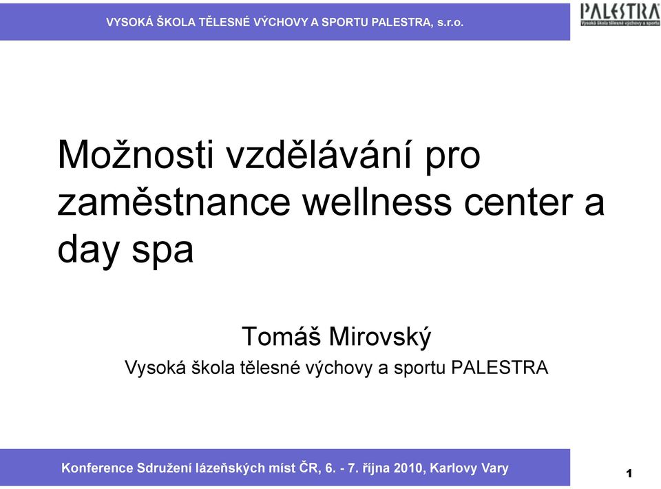 day spa Tomáš Mirovský Vysoká