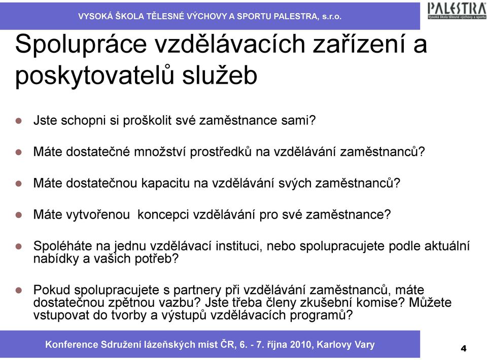 Máte vytvořenou koncepci vzdělávání pro své zaměstnance?