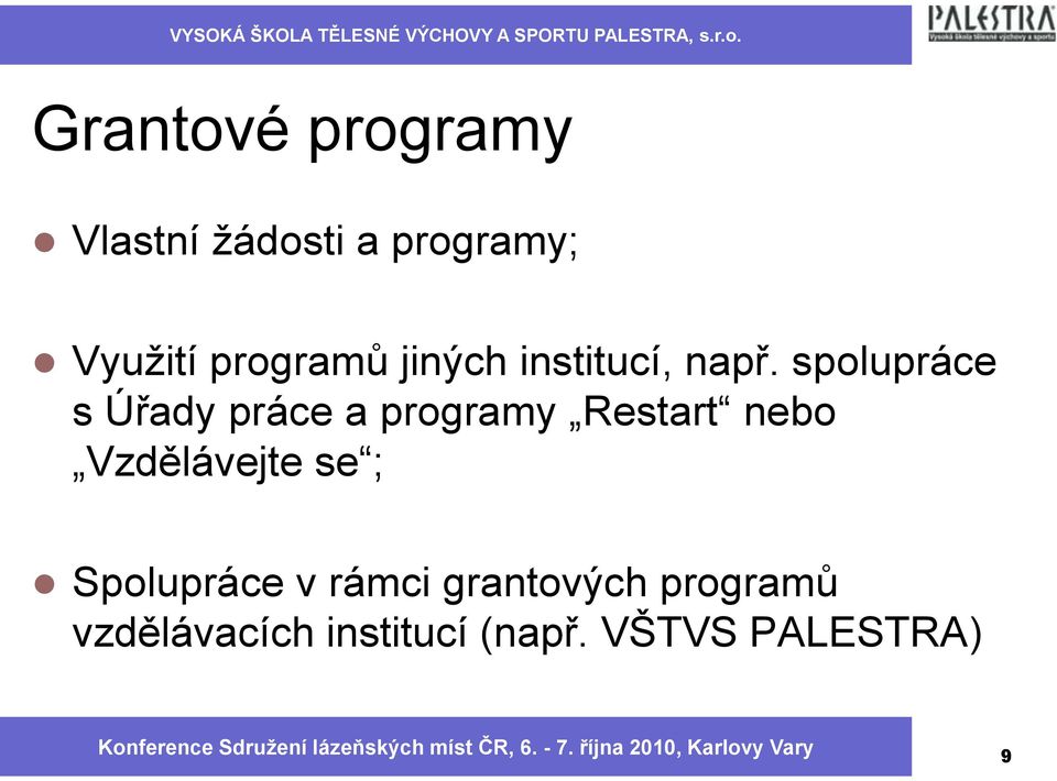 spolupráce s Úřady práce a programy Restart nebo