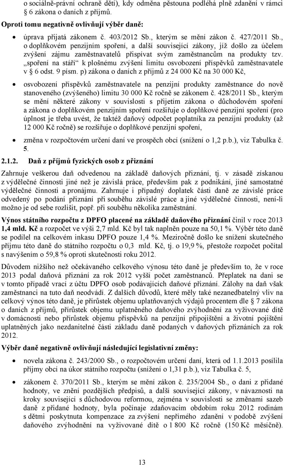 spoření na stáří k plošnému zvýšení limitu osvobození příspěvků zaměstnavatele v 6 odst. 9 písm.