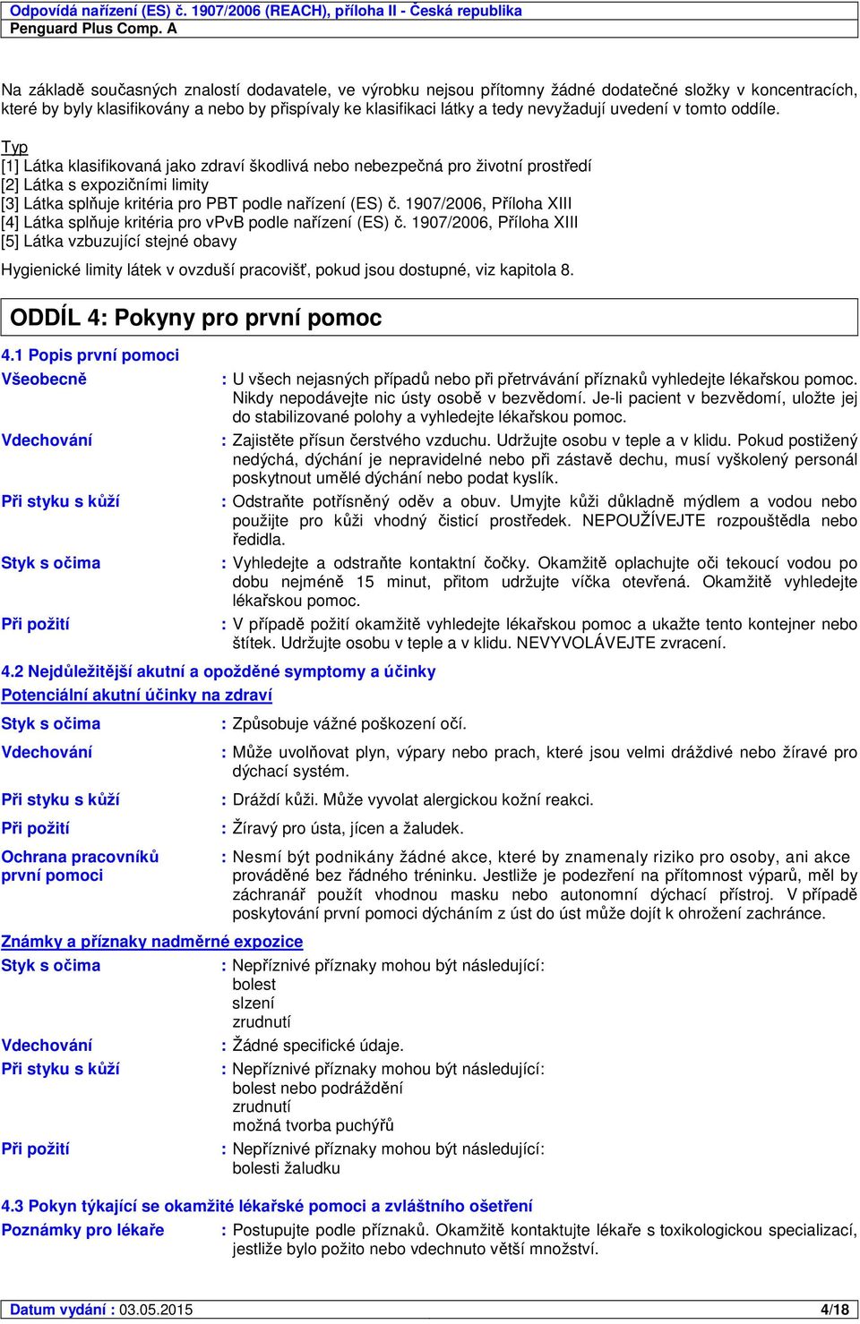 1907/2006, Příloha XIII [4] Látka splňuje kritéria pro vpvb podle nařízení (ES) č.