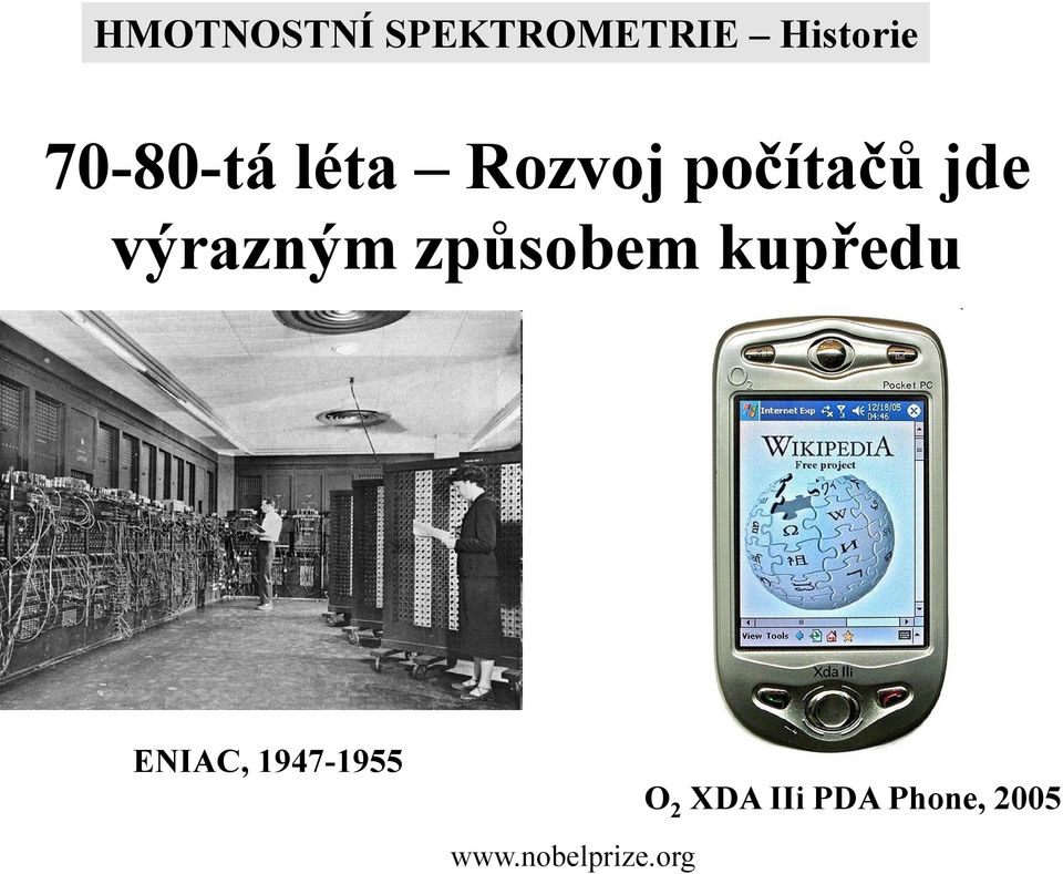 kupředu ENIAC, 1947-1955 O 2 XDA