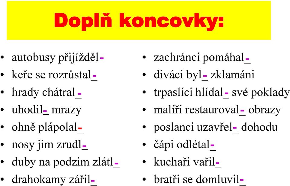 zachránc pomáhal_ dvác bl_ zklamán trpaslíc hlídal_ své poklad malíř