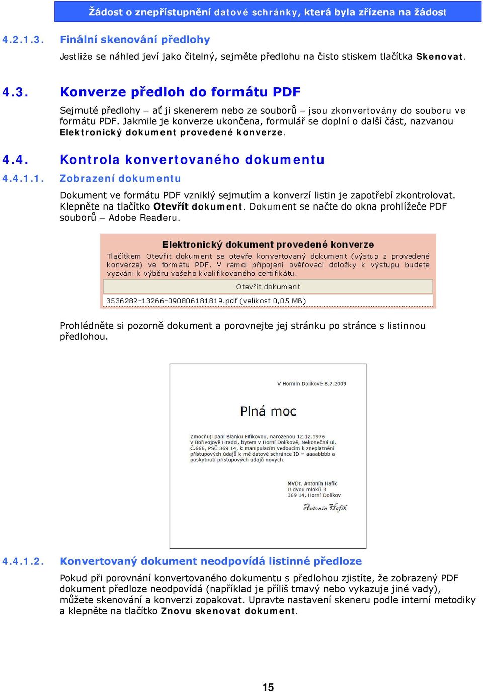 1. Zobrazení dokumentu Dokument ve formátu PDF vzniklý sejmutím a konverzí listin je zapotřebí zkontrolovat. Klepněte na tlačítko Otevřít dokument.