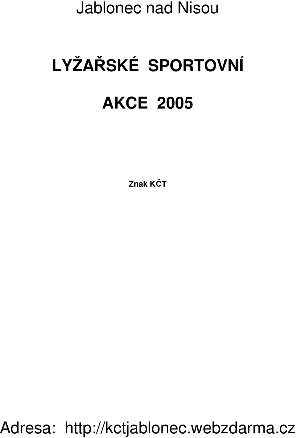 2005 Znak KČT Adresa: