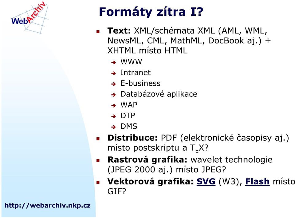 DMS! Distribuce: PDF (elektronické časopisy aj.) místo postskriptu a T E X?