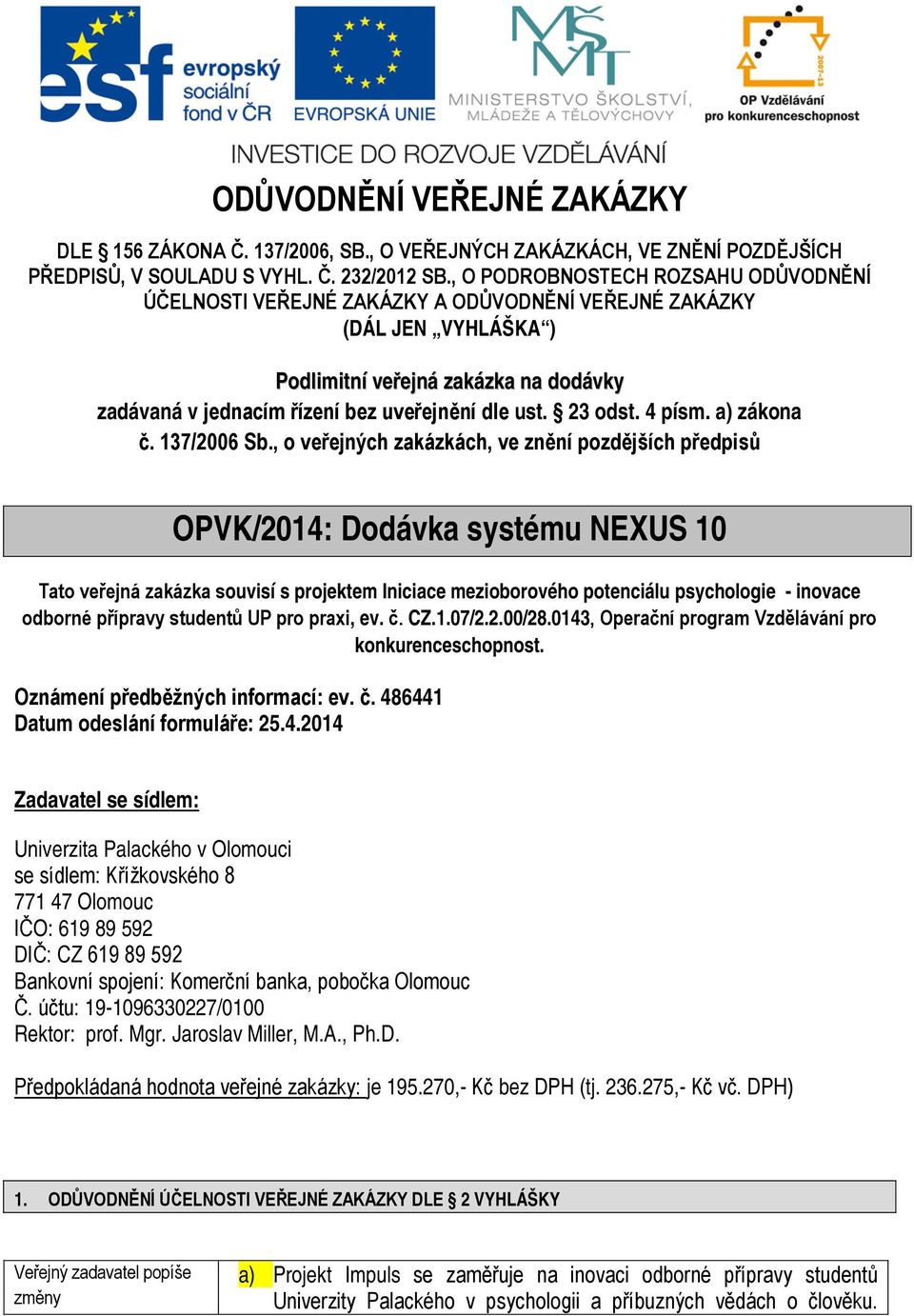 23 odst. 4 písm. a) zákona č. 137/2006 Sb.