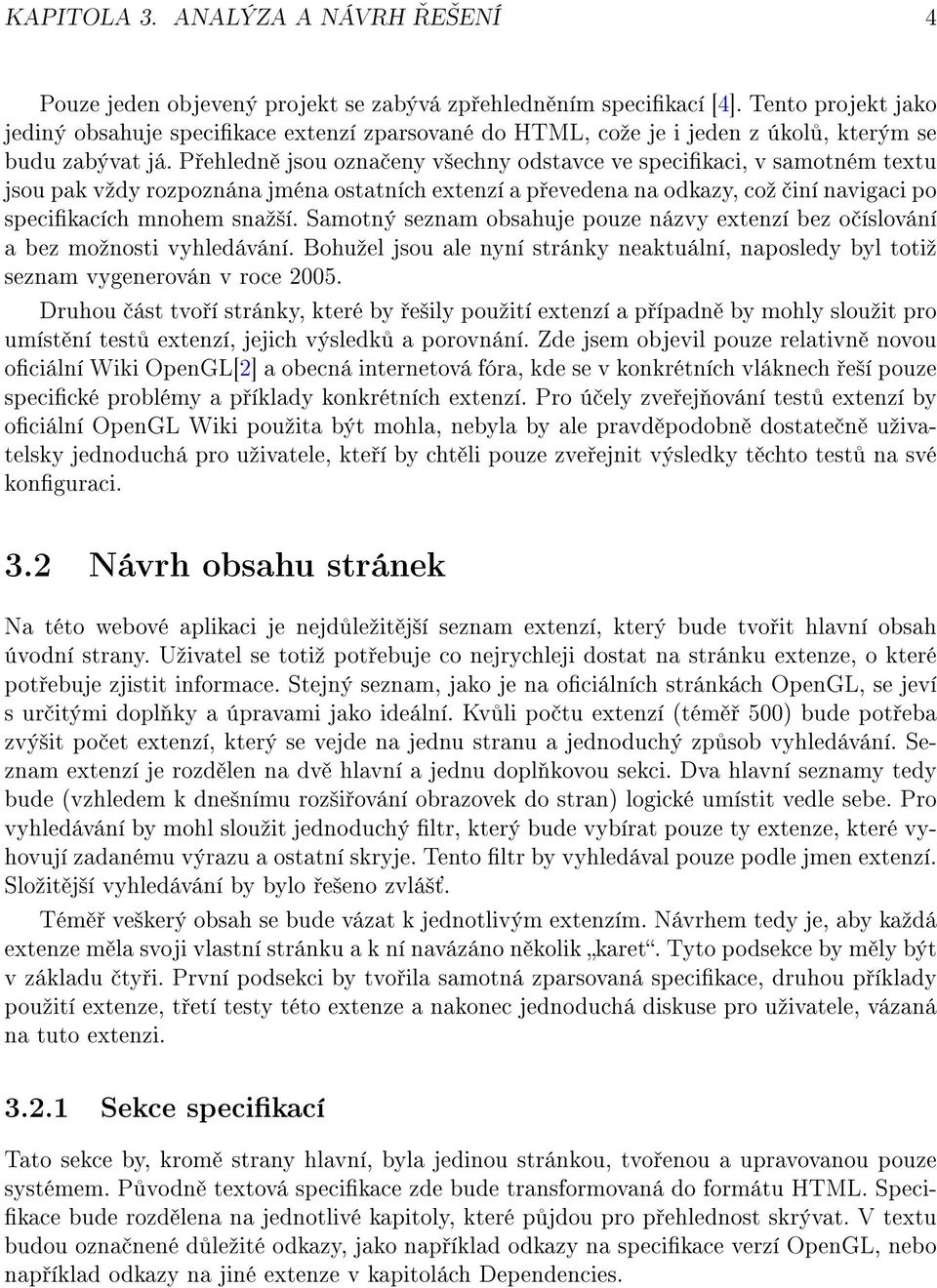 P ehledn jsou ozna eny v²echny odstavce ve specikaci, v samotném textu jsou pak vºdy rozpoznána jména ostatních extenzí a p evedena na odkazy, coº iní navigaci po specikacích mnohem snaº²í.