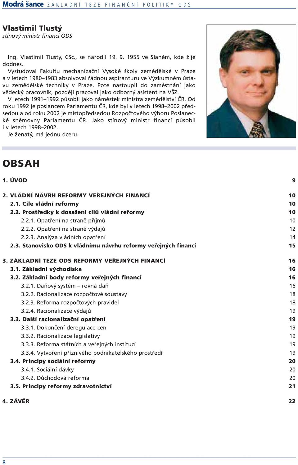 Poté nastoupil do zaměstnání jako vědecký pracovník, později pracoval jako odborný asistent na VŠZ. V letech 1991 1992 působil jako náměstek ministra zemědělství ČR.