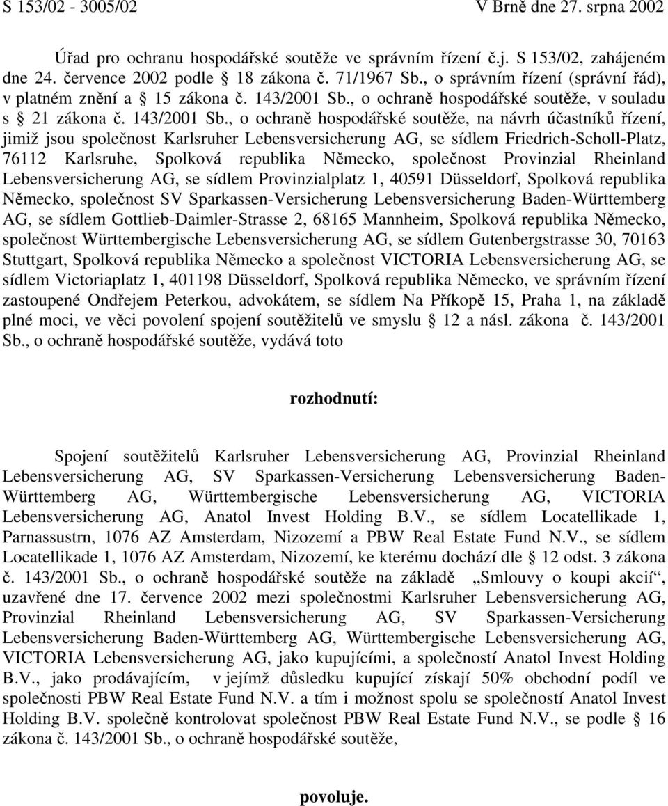 , o ochraně hospodářské soutěže, v souladu s 21 zákona č. 143/2001 Sb.