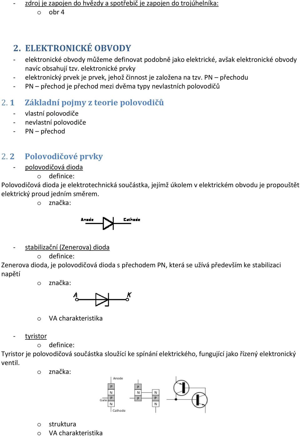 1 Základní pjmy z terie plvdičů - vlastní plvdiče - nevlastní plvdiče - PN přechd 2.