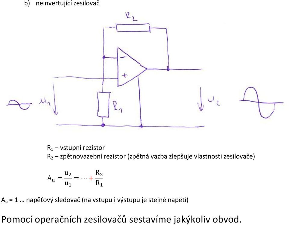 zesilvače) A u = 1 napěťvý sledvač (na vstupu i výstupu