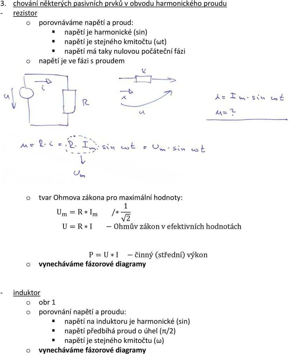 tvar Ohmva zákna pr maximální hdnty: vynecháváme fázrvé diagramy ( ) - induktr br 1 prvnání napětí a prudu: