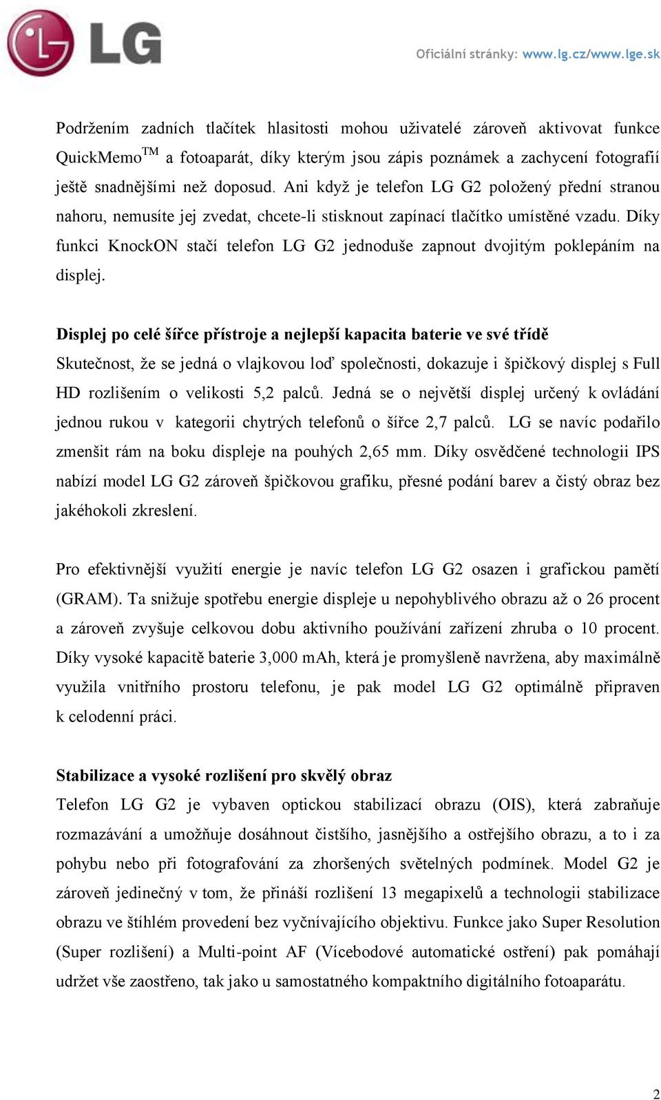 Díky funkci KnockON stačí telefon LG G2 jednoduše zapnout dvojitým poklepáním na displej.