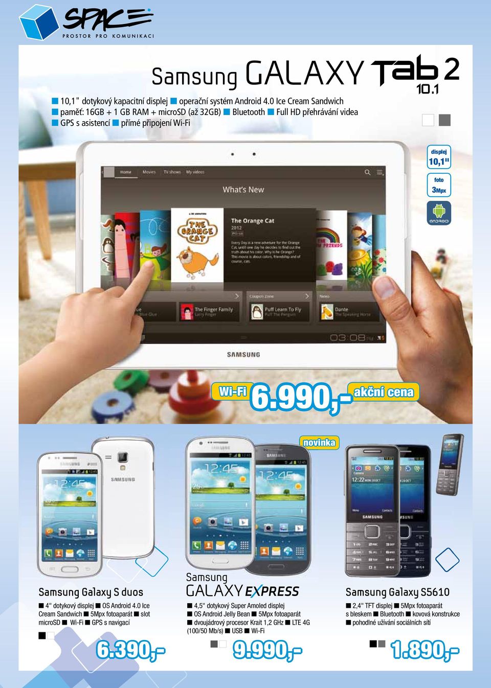 Wi-Fi 6.990,- akční cena Samsung Galaxy S duos 4" dotykový OS Android 4.0 Ice Cream Sandwich 5Mpx aparát slot microsd Wi-Fi GPS s navigací 6.