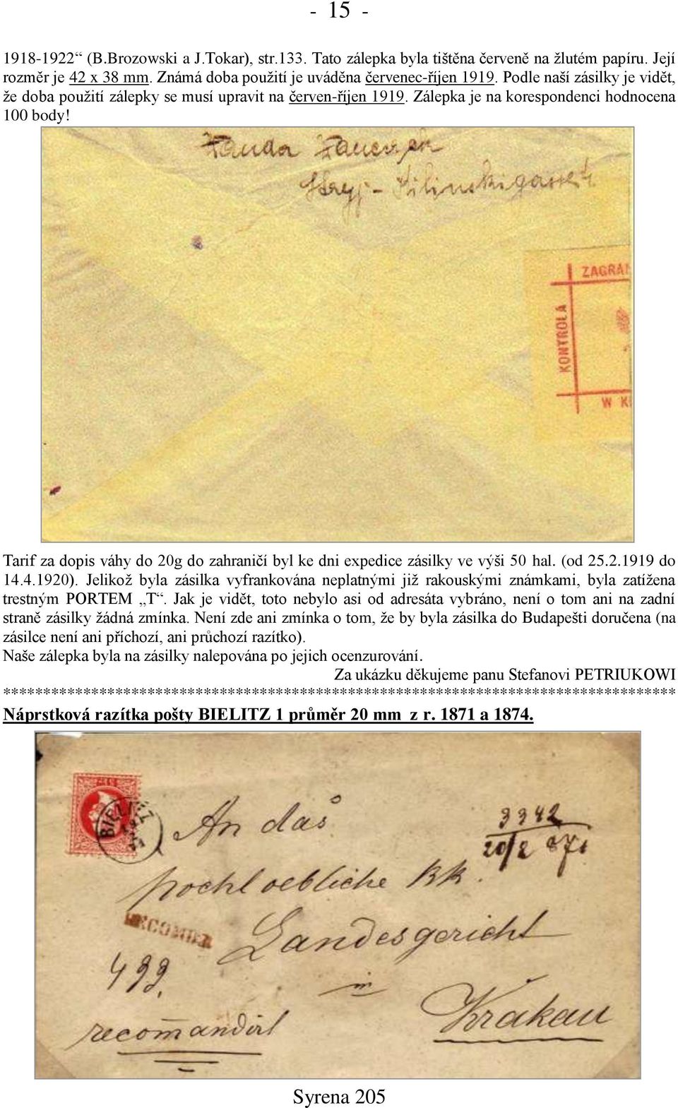 Tarif za dopis váhy do 20g do zahraničí byl ke dni expedice zásilky ve výši 50 hal. (od 25.2.1919 do 14.4.1920).