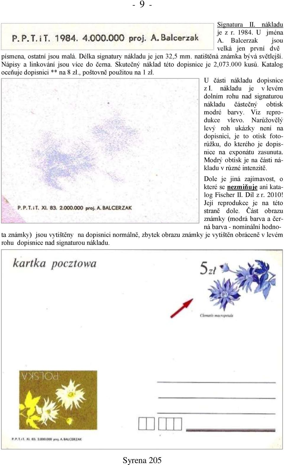 nákladu je v levém dolním rohu nad signaturou nákladu částečný obtisk modré barvy. Viz reprodukce vlevo.